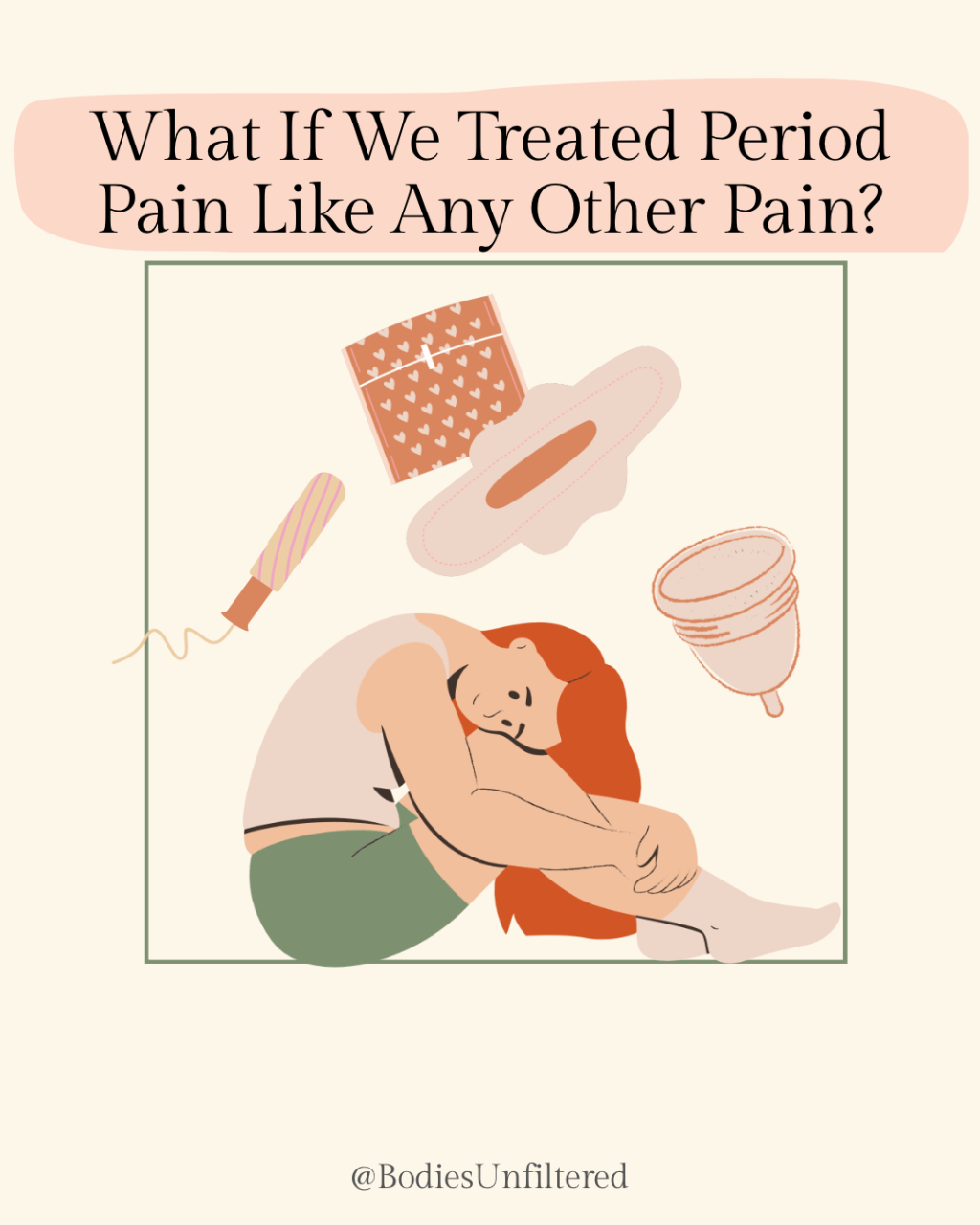 What If We Treated Period Pain Like Any Other Pain?